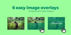 Easy Image Overlays Using The Divi Code Module